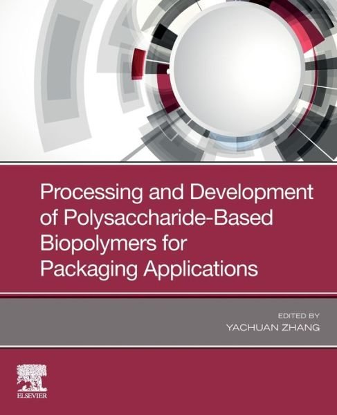 Cover for Yachuan Zhang · Processing and Development of Polysaccharide-Based Biopolymers for Packaging Applications (Paperback Book) (2020)