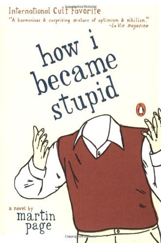 Cover for Martin Page · How I Became Stupid (Taschenbuch) (2004)