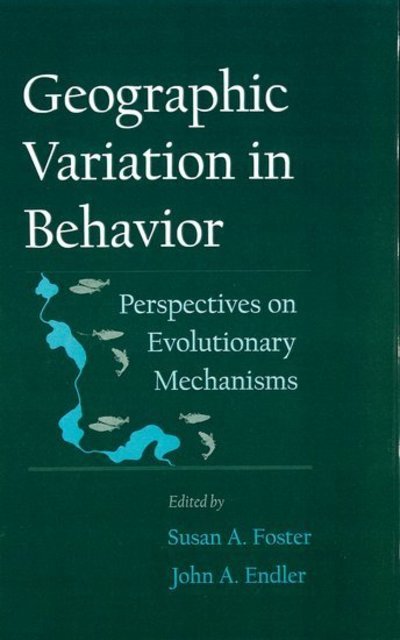 Cover for Susan A. Foster · Geographic Variation in Behavior: Perspectives on Evolutionary Mechanisms (Inbunden Bok) (1999)
