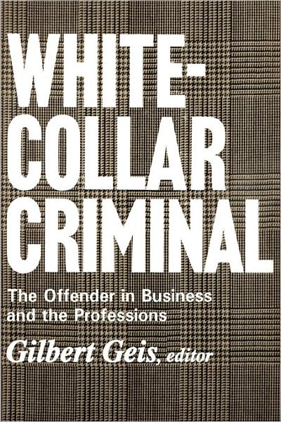 Cover for Renssalaer Lee · White-collar Criminal: The Offender in Business and the Professions (Paperback Book) (2006)