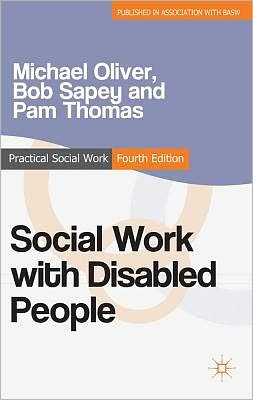 Cover for Michael Oliver · Social Work with Disabled People - Practical Social Work Series (Paperback Book) (2012)