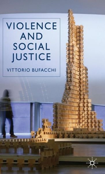 Cover for V. Bufacchi · Violence and Social Justice (Inbunden Bok) (2007)