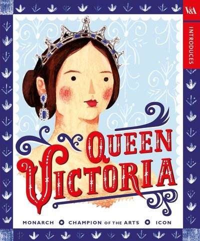 Cover for VA Introduces Queen Victoria · V&amp;A Introduces: Queen Victoria (Inbunden Bok) (2019)