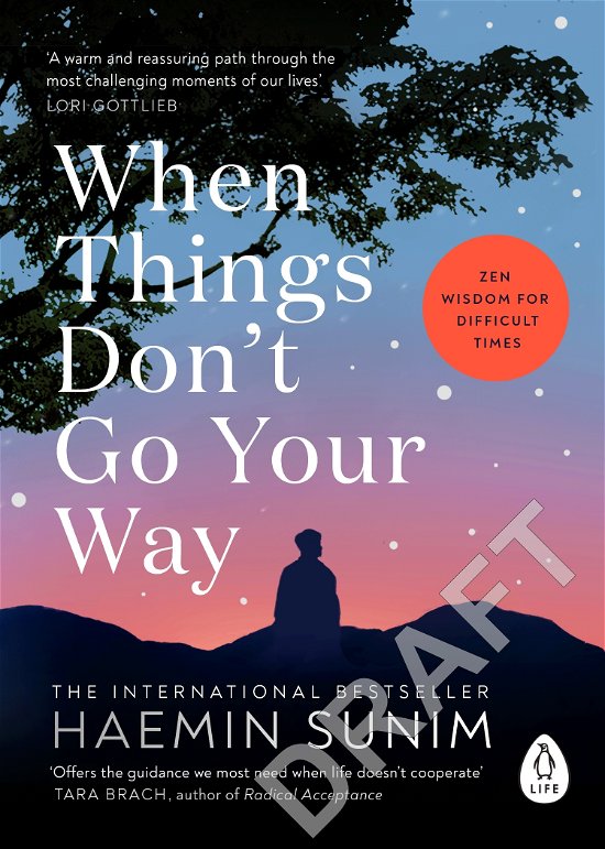 Cover for Haemin Sunim · When Things Don’t Go Your Way: Zen Wisdom for Difficult Times (Paperback Book) (2025)