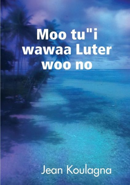 Cover for Jean Koulagna · Moo Tú í Wawaa Lut&amp;#941; r Woo N&amp;#596; (Book) (2018)