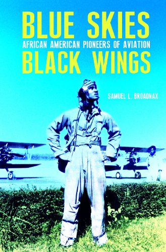 Cover for Samuel L. Broadnax · Blue Skies, Black Wings: African American Pioneers of Aviation (Hardcover Book) [First edition] (2007)