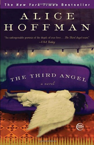 Cover for Alice Hoffman · The Third Angel: a Novel (Paperback Bog) [Reprint edition] (2009)