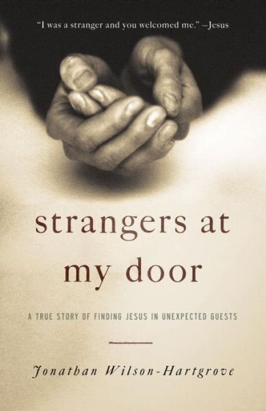 Cover for Jonathan Wilson-Hartgrove · Strangers at My Door: A True Story of Finding Jesus in Unexpected Guests (Paperback Book) (2013)