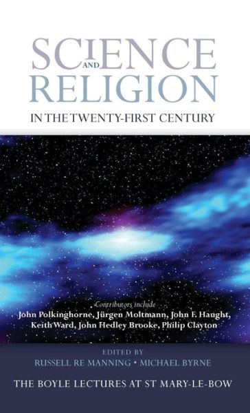 Cover for Russell Re Manning · Science and Religion in the Twenty-First Century (Hardcover Book) (2013)