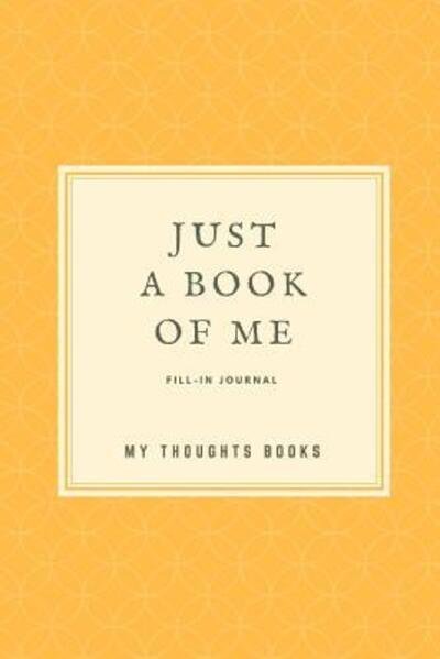 Cover for My Thoughts Books · Just A Book of Me (Paperback Book) (2018)