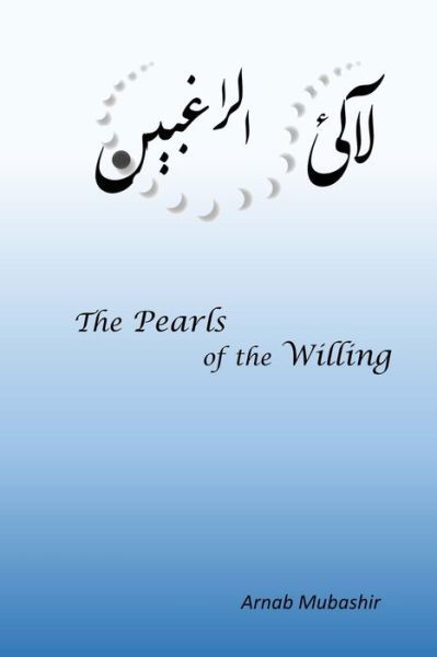 Cover for Arnab Mubashir · The Pearls of the Willing (Pocketbok) (2019)