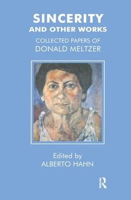 Sincerity and Other Works: Collected Papers of Donald Meltzer - Donald Meltzer - Kirjat - Taylor & Francis Ltd - 9780367326951 - perjantai 27. syyskuuta 2019