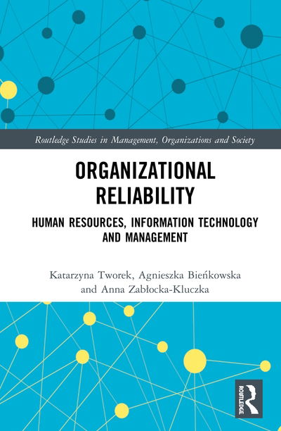 Cover for Katarzyna Tworek · Organizational Reliability: Human Resources, Information Technology and Management - Routledge Studies in Management, Organizations and Society (Hardcover Book) (2020)