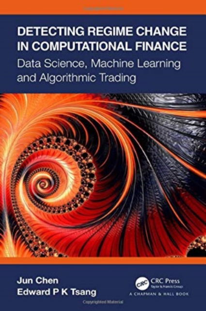 Detecting Regime Change in Computational Finance: Data Science, Machine Learning and Algorithmic Trading - Jun Chen - Livros - Taylor & Francis Ltd - 9780367540951 - 30 de maio de 2022