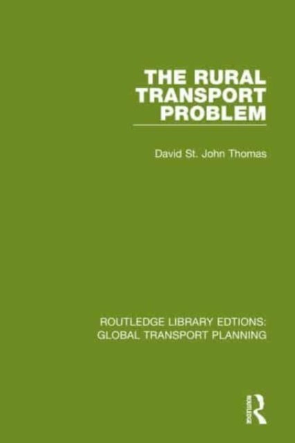 Cover for David St John Thomas · The Rural Transport Problem - Routledge Library Edtions: Global Transport Planning (Paperback Book) (2023)