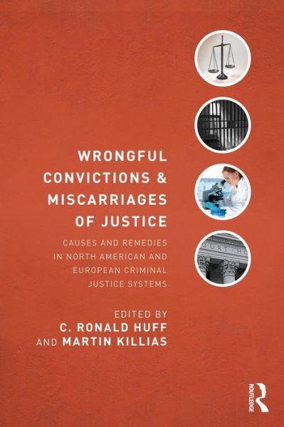 Cover for C Ronald Huff · Wrongful Convictions and Miscarriages of Justice: Causes and Remedies in North American and European Criminal Justice Systems - Criminology and Justice Studies (Paperback Book) (2013)