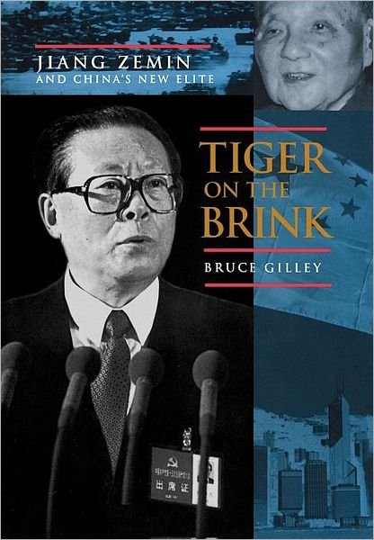 Cover for Bruce Gilley · Tiger on the Brink: Jiang Zemin and China's New Elite (Inbunden Bok) (1998)