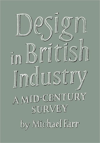 Cover for Michael Farr · Design in British Industry: A Mid-Century Survey (Paperback Book) (2011)