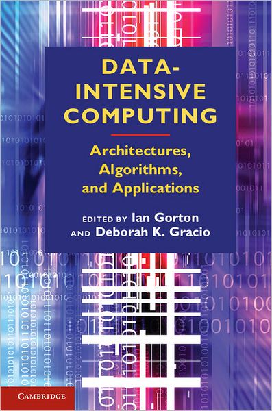 Cover for Ian Gorton · Data-Intensive Computing: Architectures, Algorithms, and Applications (Hardcover Book) (2012)