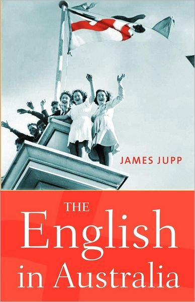Cover for Jupp, James (Australian National University, Canberra) · The English in Australia (Paperback Bog) (2004)
