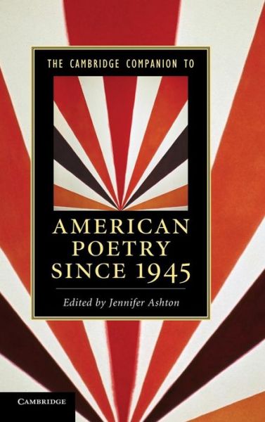 The Cambridge Companion to American Poetry since 1945 - Cambridge Companions to Literature - Jennifer Ashton - Books - Cambridge University Press - 9780521766951 - February 8, 2013