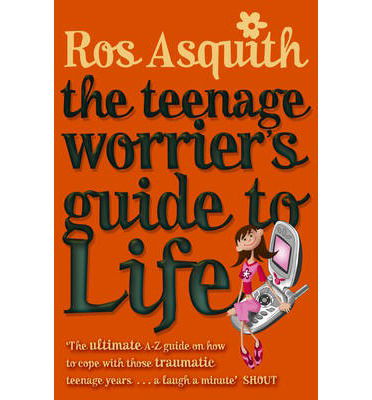 Cover for Rosalind Asquith · Teenage Worrier's Guide To Life - Teenage Worrier (Paperback Book) (2014)