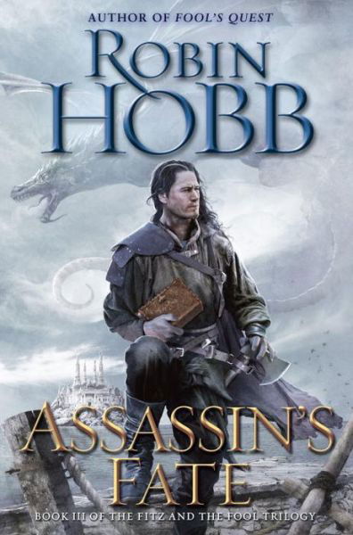 Cover for Robin Hobb · Assassin's Fate: Book III of the Fitz and the Fool trilogy - Fitz and the Fool (Gebundenes Buch) (2017)