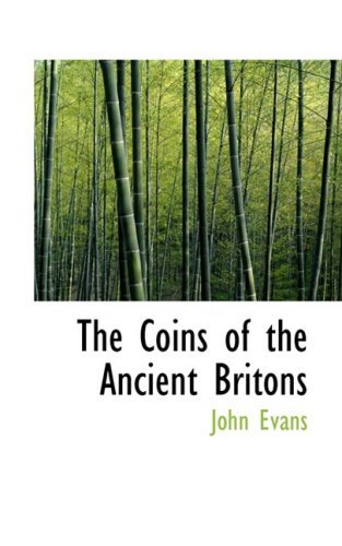 Cover for John Evans · The Coins of the Ancient Britons (Hardcover bog) (2008)