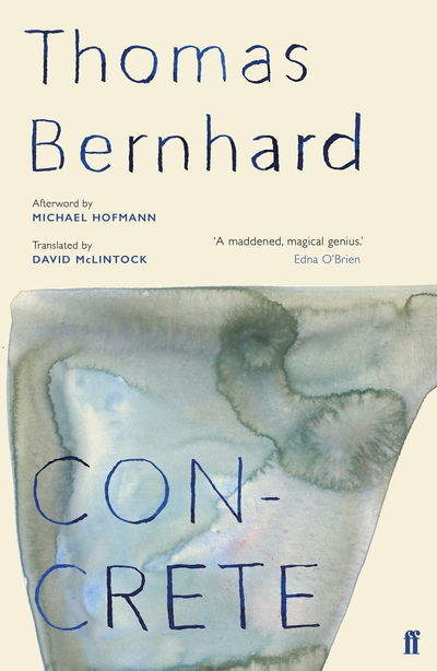 Concrete - Thomas Bernhard - Boeken - Faber & Faber - 9780571349951 - 7 maart 2019