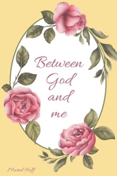 Cover for Muriel Hoff · Between God and Me (Paperback Book) (2021)