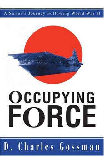 Cover for Dave Gossman · Occupying Force: a Sailor's Journey Following World War II (Paperback Book) (2003)