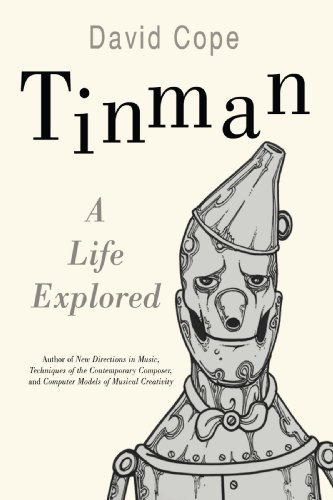 Cover for David Cope · Tinman: a Life Explored (Paperback Book) (2008)