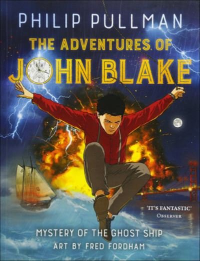 Cover for Philip Pullman · Adventures of John Blake: Mystery of the Ghost Ship (Inbunden Bok) (2017)