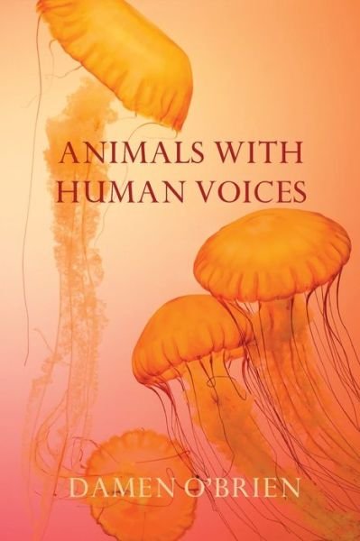 Cover for Damen O'Brien · Animals with Human Voices (Paperback Book) (2021)