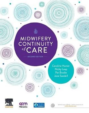 Cover for Homer, Caroline (Co-Program Director, Maternal, Child and Adolescent Health, Burnet Institute, Victoria, Australia&lt;br&gt;Emeritus Professor of Midwifery, Centre for Midwifery, Child and Family Health, Faculty of Health, University of Technology Sydney, New S · Midwifery Continuity of Care (Paperback Bog) (2019)