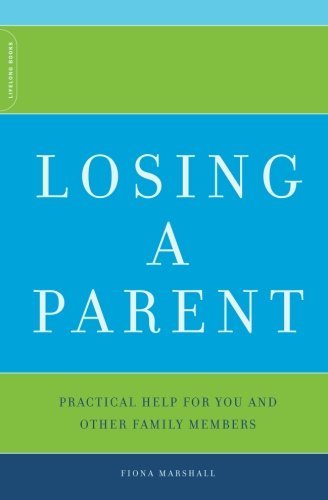 Cover for Fiona Marshall · Losing a Parent: Practical Help for You and Other Family Members (Paperback Book) (2004)