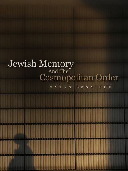 Cover for Natan Sznaider · Jewish Memory And the Cosmopolitan Order (Hardcover Book) (2011)