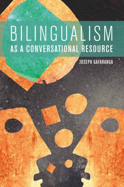 Cover for Joseph Gafaranga · Bilingualism as Interactional Practices (Hardcover Book) (2016)