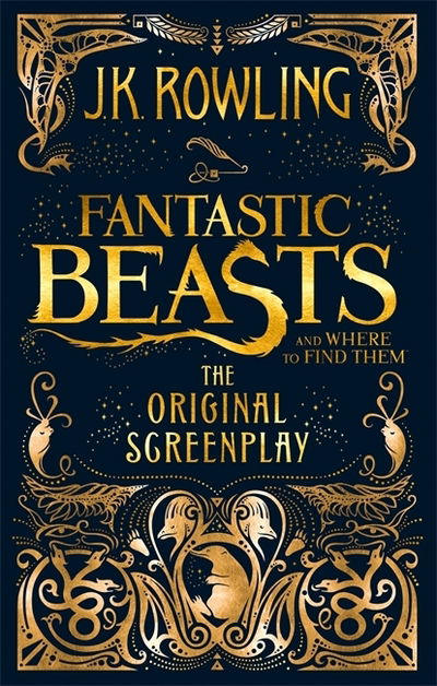 Cover for J. K. Rowling · Fantastic Beasts and Where to Find Them: The Original Screenplay (Paperback Book) (2018)