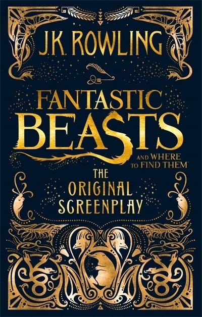 Cover for J. K. Rowling · Fantastic Beasts and Where to Find Them: The Original Screenplay (Paperback Bog) (2018)