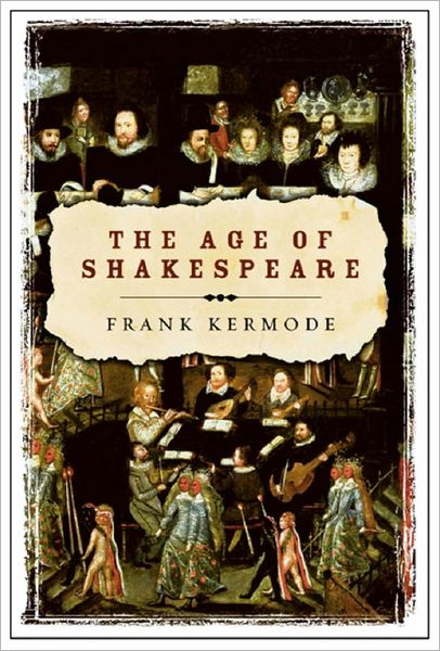 Cover for Sir Frank Kermode · The Age of Shakespeare (Paperback Book) (2005)