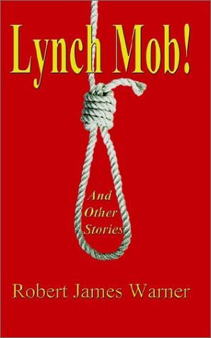 Cover for Robert James Warner · Lynch Mob! (Paperback Book) (2002)