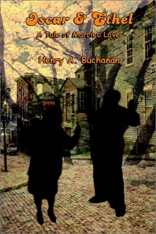 Cover for Henry A. Buchanan · Oscar &amp; Ethel: a Tale of Married Love (Taschenbuch) (2001)