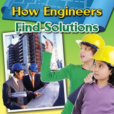 Cover for Robin Johnson · How Engineers Find Solutions (Engineering Close-up) (Hardcover Book) (2014)