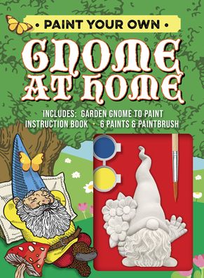 Cover for Editors of Chartwell Books · Paint Your Own Gnome at Home: Includes: Garden Gnome to Paint, Instruction Book, 6 Paints and Paintbrush (Bok) (2023)