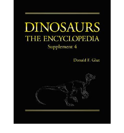 Cover for Donald F. Glut · Dinosaurs: The Encyclopedia, Supplement 4 - Dinosaurs: The Encyclopedia (Hardcover Book) (2006)