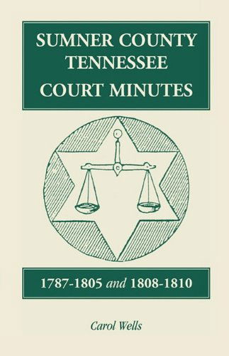 Cover for Carol Wells · Sumner County, Tennessee, Court Minutes, 1787-1805 and 1808-1810 (Taschenbuch) (2009)