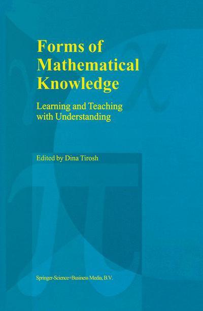 Cover for Dina Tirosh · Forms of Mathematical Knowledge: Learning and Teaching with Understanding (Hardcover Book) [Reprinted from EDUCATIONAL STUDIES IN MATHEMATICS, edition] (1999)