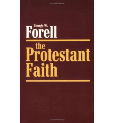 Cover for George W Forell · The Protestant Faith (Taschenbuch) [With Revisions edition] (1962)