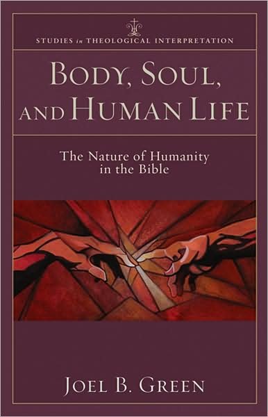 Cover for Joel B. Green · Body, Soul, and Human Life – The Nature of Humanity in the Bible (Pocketbok) (2008)